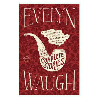 "Evelyn Waugh: The Complete Stories" - "" ("Waugh Evelyn")(Paperback)