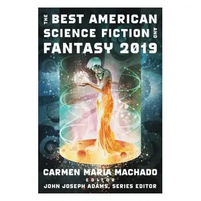 "The Best American Science Fiction and Fantasy 2019" - "" ("Adams John Joseph")(Paperback)