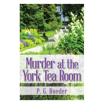 "Murder at the York Tea Room" - "" ("Roeder P. G.")(Paperback)