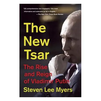 "The New Tsar: The Rise and Reign of Vladimir Putin" - "" ("Myers Steven Lee")(Paperback)