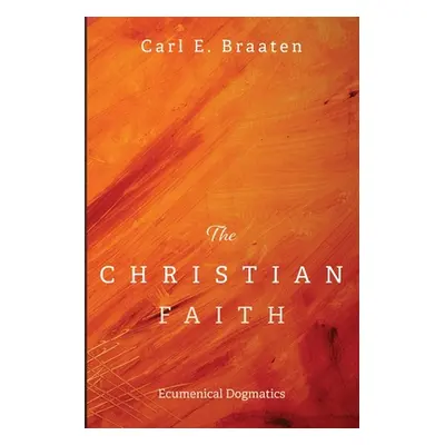 "The Christian Faith" - "" ("Braaten Carl E.")(Paperback)