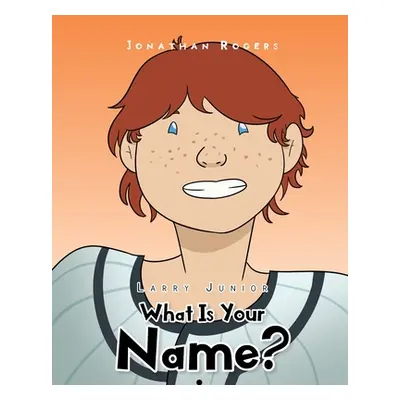 "What Is Your Name?" - "" ("Rogers Jonathan")(Paperback)