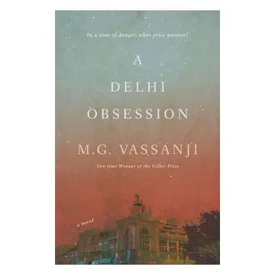 "Delhi Obsession" - "A Novel" ("")