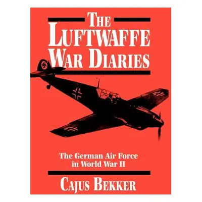 "The Luftwaffe War Diaries" - "" ("Bekker Cajus")(Paperback)