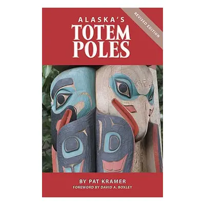 "Alaska's Totem Poles" - "" ("Kramer Pat")(Paperback)