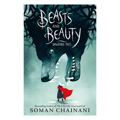 "Beasts and Beauty: Dangerous Tales" - "" ("Chainani Soman")(Pevná vazba)