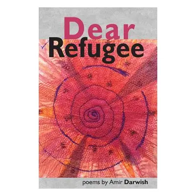 "Dear Refugee" - "" ("Darwish Amir")(Paperback / softback)