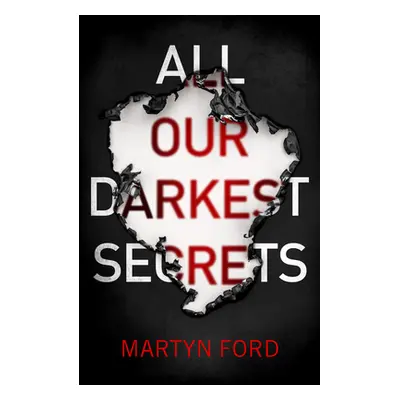 "All Our Darkest Secrets" - "" ("Ford Martyn")(Paperback)