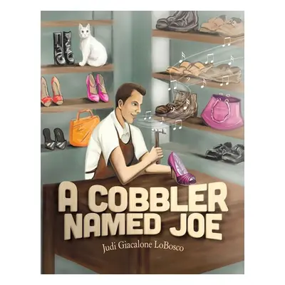 "A Cobbler Named Joe" - "" ("Lobosco Judi Giacalone")(Paperback)