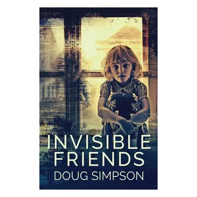 "Invisible Friends" - "" ("Simpson Doug")(Paperback)