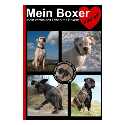 "Mein Boxer und ich: Mein verrcktes Leben mit Boxern" - "" ("Hauer Sabine")(Paperback)