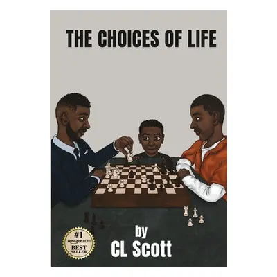 "The Choices Of Life" - "" ("Scott C. L.")(Paperback)