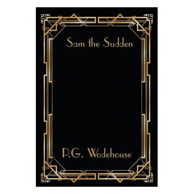 "Sam the Sudden" - "" ("Wodehouse P. G.")(Paperback)