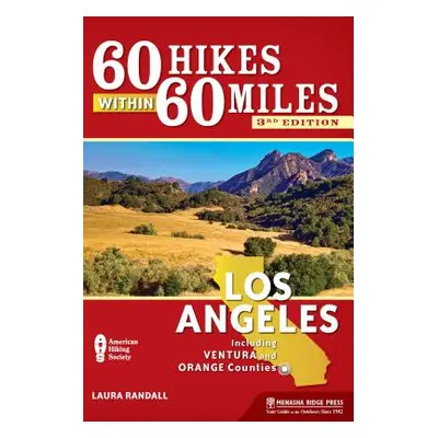 "60 Hikes Within 60 Miles: Los Angeles: Including Ventura and Orange Counties" - "" ("Randall La