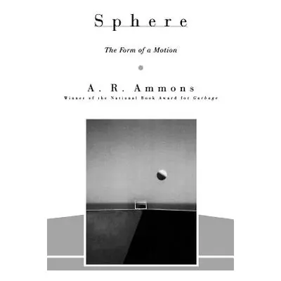 "Sphere: The Form of a Motion" - "" ("Ammons A. R.")(Paperback)