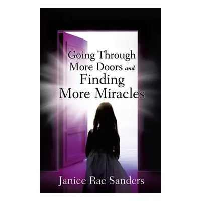 "Going Through More Doors and Finding More Miracles" - "" ("Sanders Janice Rae")(Paperback)