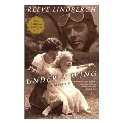 "Under a Wing: A Memoir" - "" ("Lindbergh Reeve")(Paperback)