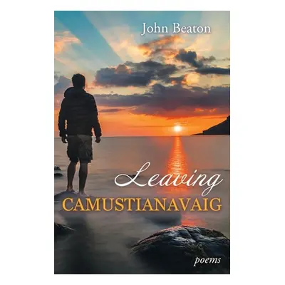 "Leaving Camustianavaig: Poems" - "" ("Beaton John")(Paperback)