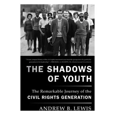 "The Shadows of Youth: The Remarkable Journey of the Civil Rights Generation" - "" ("Lewis Andre