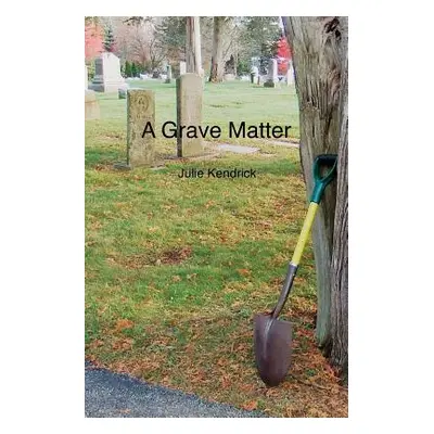 "A Grave Matter" - "" ("Kendrick Julie")(Paperback)