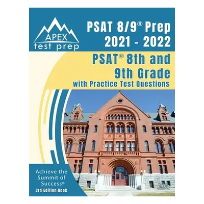 "PSAT 8/9 Prep 2021 - 2022: PSAT 8th and 9th Grade with Practice Test Questions [3rd Edition Boo