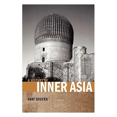 "A History of Inner Asia" - "" ("Soucek Svatopluk")(Paperback)