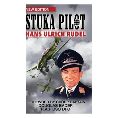 "Stuka Pilot" - "" ("Rudel Hans Ulrich")(Pevná vazba)