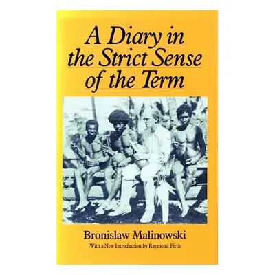 "A Diary in the Strict Sense of the Term" - "" ("Malinowski Bronislaw")(Paperback)