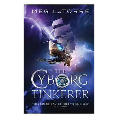 "The Cyborg Tinkerer" - "" ("Latorre Meg")(Paperback)