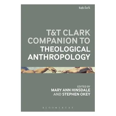 "T&T Clark Handbook of Theological Anthropology" - "" ("Hinsdale Mary Ann")(Pevná vazba)