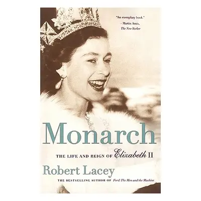 "Monarch: The Life and Reign of Elizabeth II" - "" ("Lacey Robert")(Paperback)