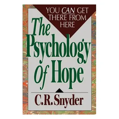 "Psychology of Hope: You Can Get Here from There" - "" ("Snyder C. R.")(Paperback)