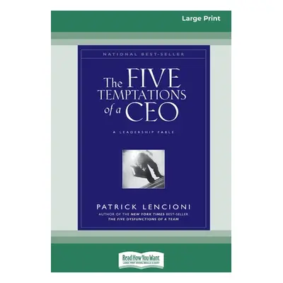 "The Five Temptations of a CEO: A Leadership Fable (16pt Large Print Edition)" - "" ("Lencioni P