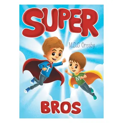 "Super Bros" - "" ("Ormsby M. D. G.")(Pevná vazba)