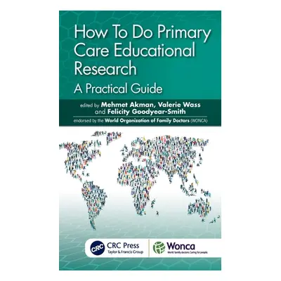 "How to Do Primary Care Educational Research: A Practical Guide" - "" ("Akman Mehmet")(Paperback