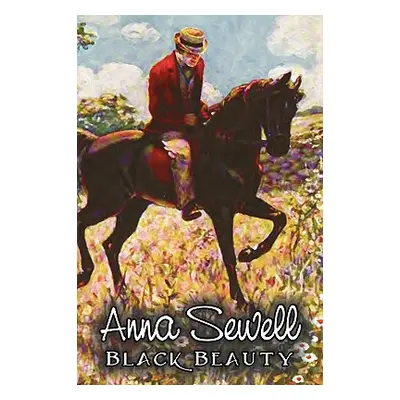 "Black Beauty by Anna Sewell, Fiction, Animals, Horses, Girls & Women" - "" ("Sewell Anna")(Pevn