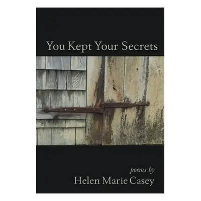 "You Kept Your Secrets" - "" ("Casey Helen Marie")(Paperback)