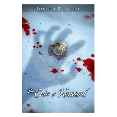 "The Coin of Kenvard" - "" ("Lallo Joseph R.")(Paperback)