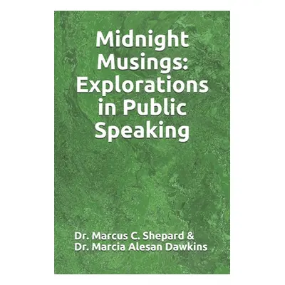 "Midnight Musings: Explorations in Public Speaking" - "" ("Dawkins Marcia Alesan")(Paperback)