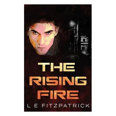 "The Rising Fire" - "" ("Fitzpatrick L. E.")(Pevná vazba)