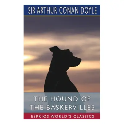 "The Hound of the Baskervilles (Esprios Classics)" - "" ("Doyle Arthur Conan")(Paperback)