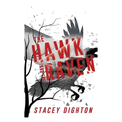 "The Hawk and the Raven" - "" ("Dighton Stacey")(Paperback)