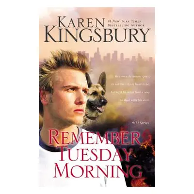 "Remember Tuesday Morning: (Previously Published as Every Now and Then)" - "" ("Kingsbury Karen"