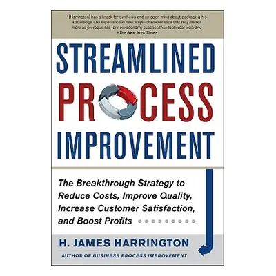 "Streamlined Process Improvement" - "" ("Harrington H. James")(Pevná vazba)