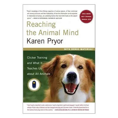 "Reaching the Animal Mind: Clicker Training and What It Teaches Us about All Animals" - "" ("Pry