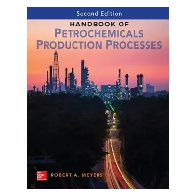 "Handbook of Petrochemicals Production, Second Edition" - "" ("Meyers Robert")(Pevná vazba)