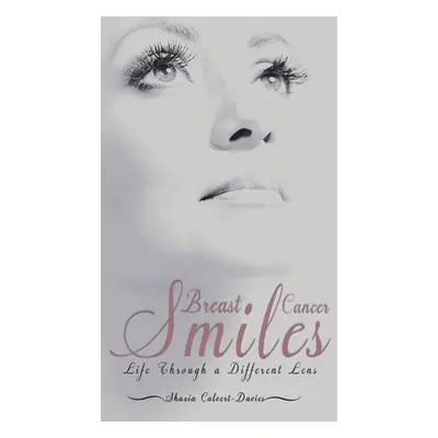 "Breast Cancer Smiles" - "" ("Calvert-Davies Shazia")(Pevná vazba)