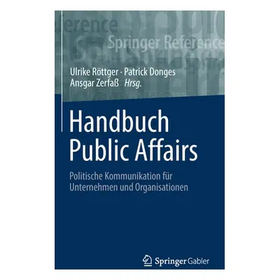 "Handbuch Public Affairs: Politische Kommunikation Fr Unternehmen Und Organisationen" - "" ("Rtt