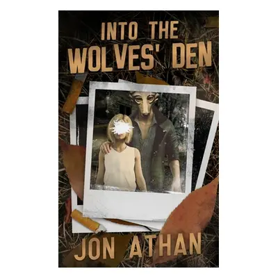 "Into the Wolves' Den" - "" ("Athan Jon")(Paperback)