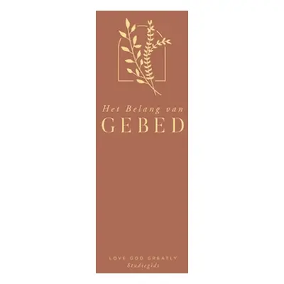 "Het Belang van Gebed" - "" ("Greatly Love God")(Paperback)